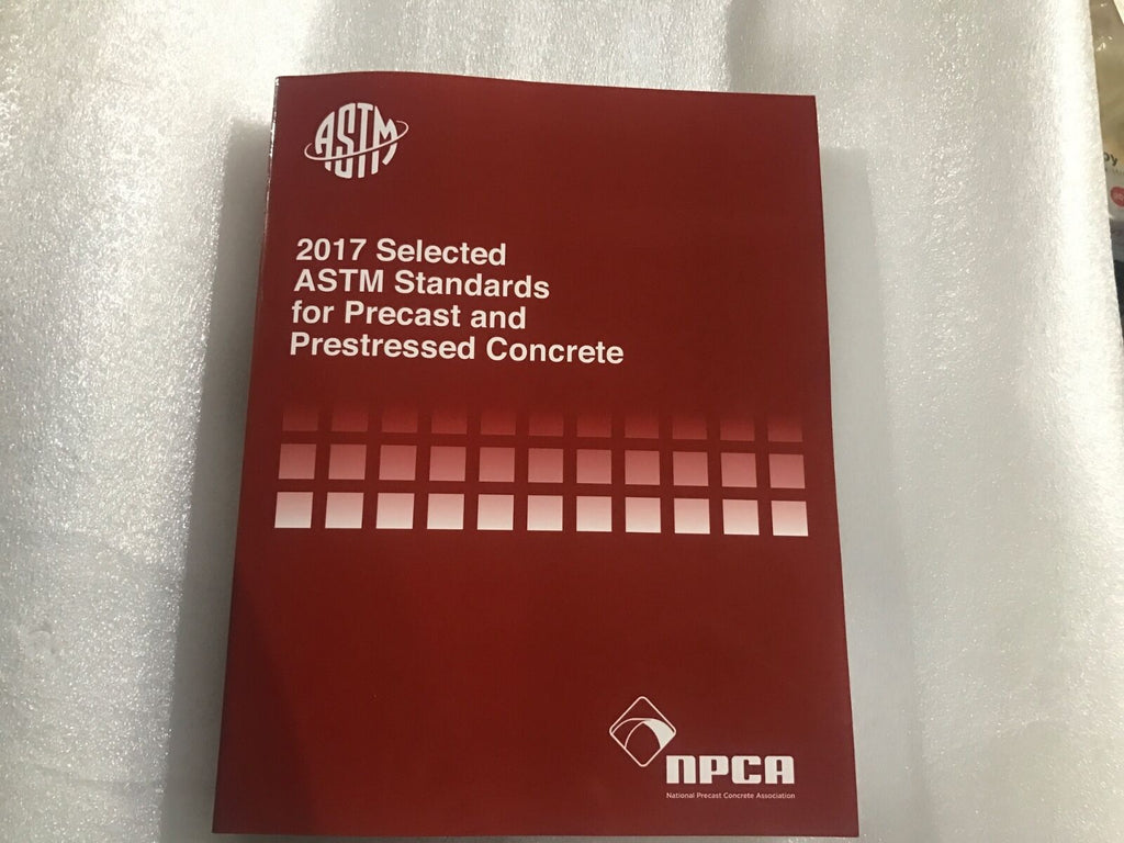2017 ASTM STANDARDS FOR PRECAST AND PRESTRESSED CONCRETE , NPCA | M...