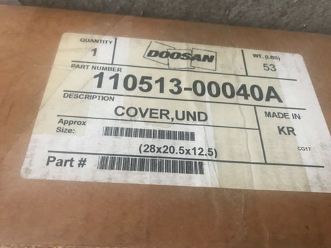 Doosan 110513-00040A - Cover, Und-Mega Mart Warehouse-Ultimate Unclaimed Freight Buyer and Seller Specialists