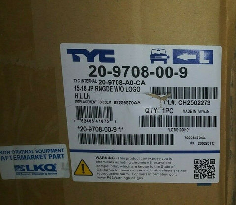 (1) NEW TYC 15-18 JP RNGDE W/O LOGO H.L LH 20-9708-00-9 REPLACE 68256572AA-Mega Mart Warehouse-Ultimate Unclaimed Freight Buyer and Seller Specialists
