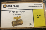 PRO-FLEX PFGV-F01TC 1" FIP x 1" FIP Gas Valve, 5 PSI MAX (3 PC LOT)